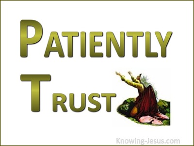 Patiently Trust